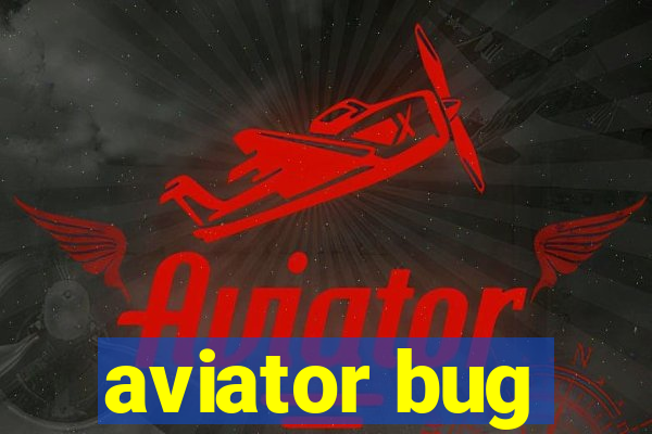 aviator bug